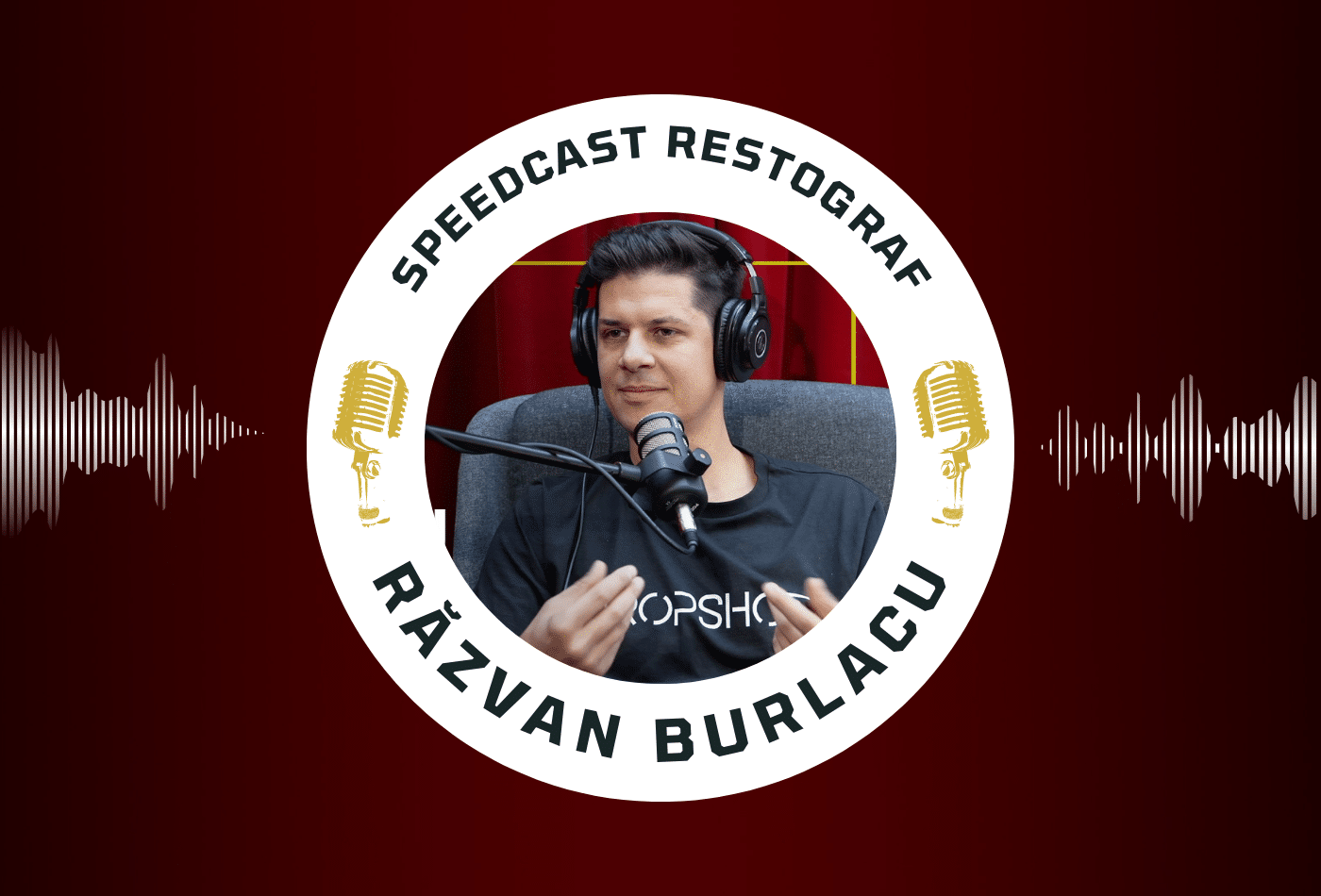 Speedcast Restograf #2: o discuție „la cafea” cu Răzvan Burlacu (DROPSHOT)