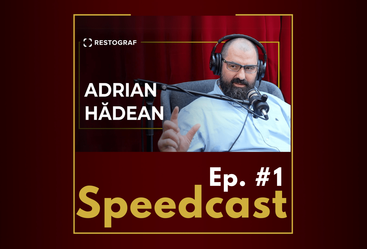 Nu rata primul episod de Speedcast Restograf! Invitat: Adi Hădean