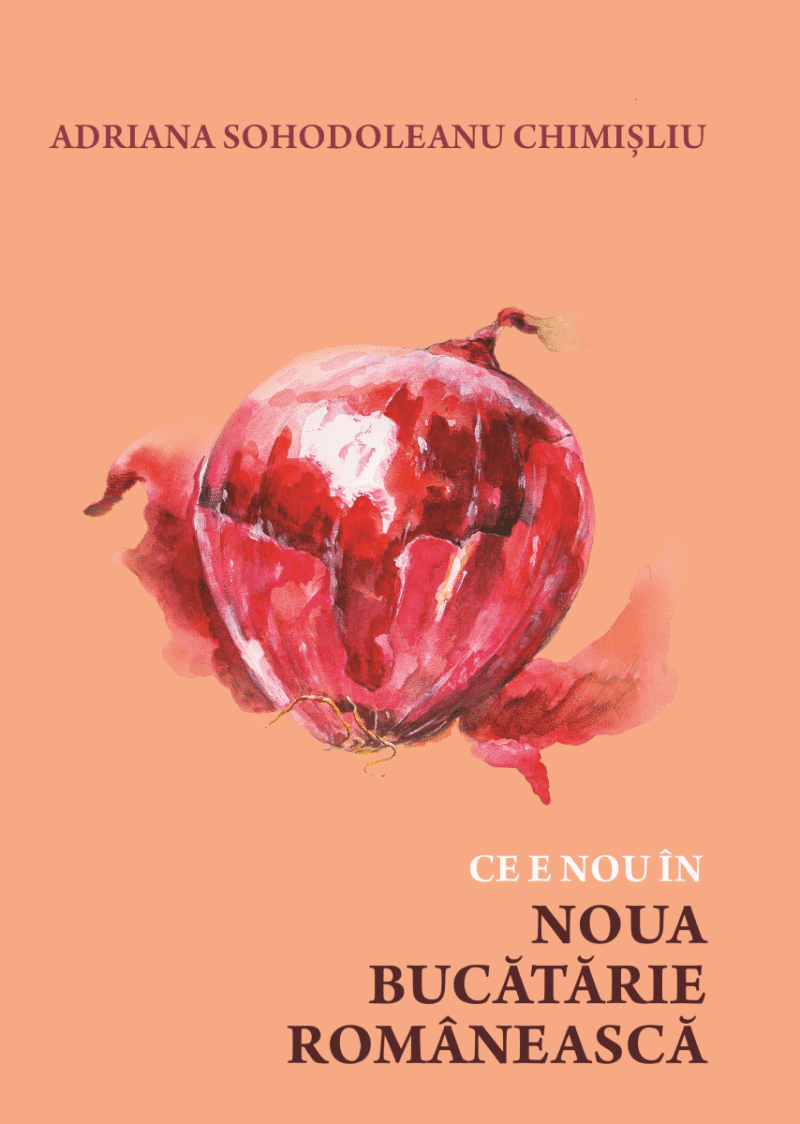 ce e nou in Noua Bucatarie Romaneasca Adriana Sohodoleanu  